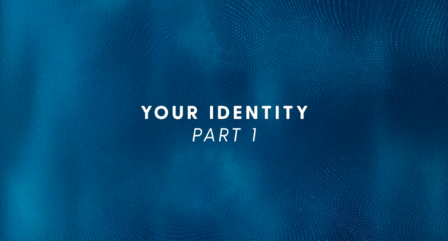 your identity part 1