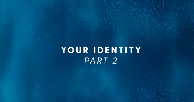 your identity part 2